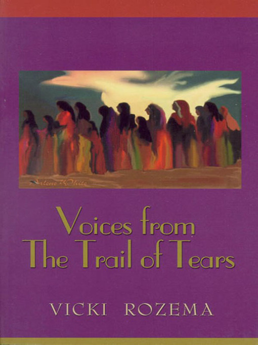 Title details for Voices From the Trail of Tears by Vicki Rozema - Available